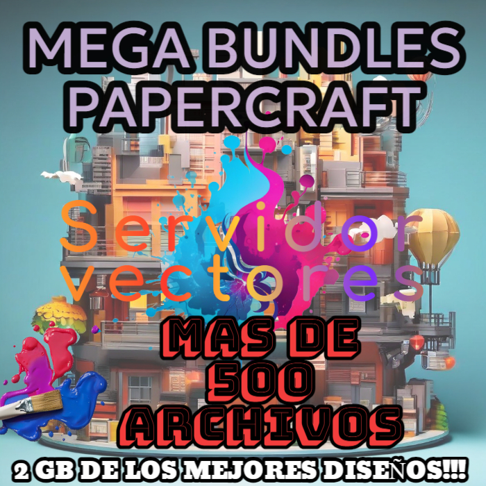 Mega Bundle de Archivos Papercraft